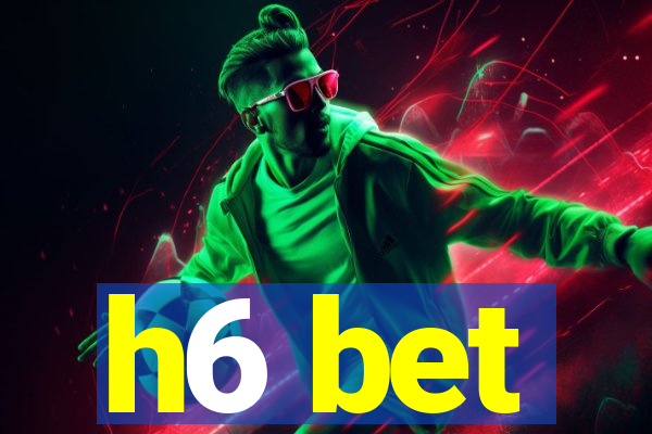 h6 bet